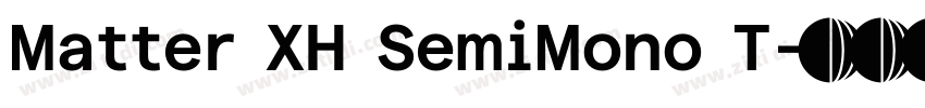 Matter XH SemiMono T字体转换